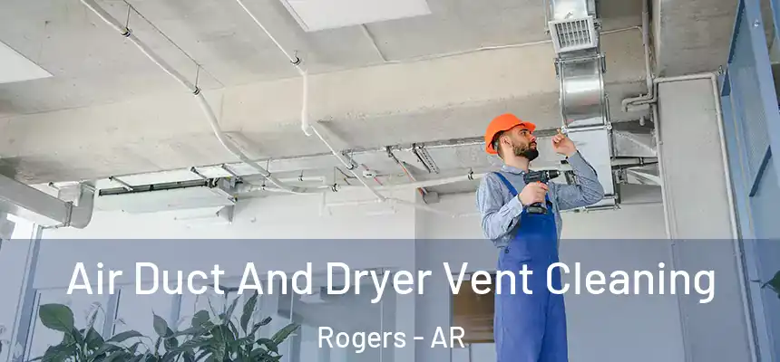 Air Duct And Dryer Vent Cleaning Rogers - AR