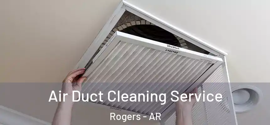  Air Duct Cleaning Service Rogers - AR