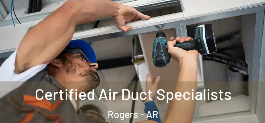  Certified Air Duct Specialists Rogers - AR