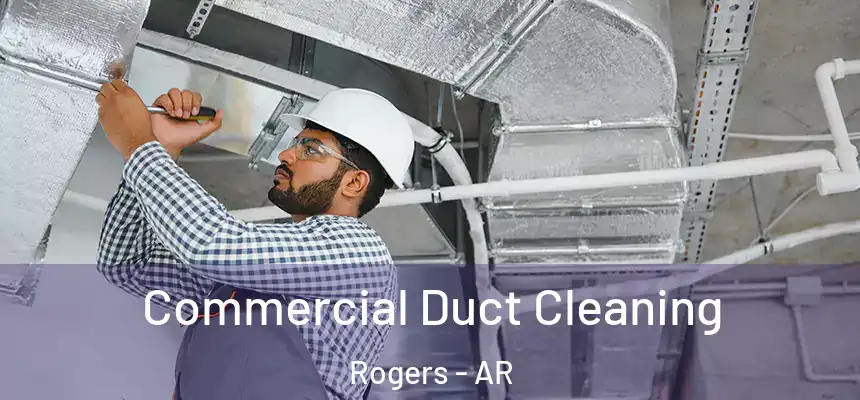  Commercial Duct Cleaning Rogers - AR