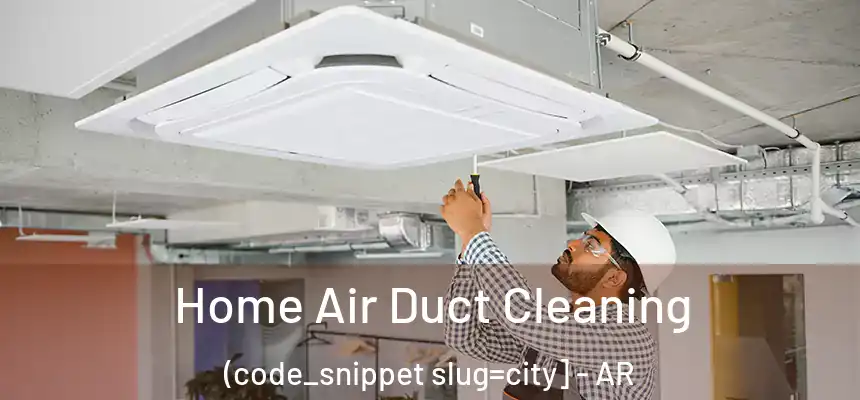  Home Air Duct Cleaning (code_snippet slug=city] - AR