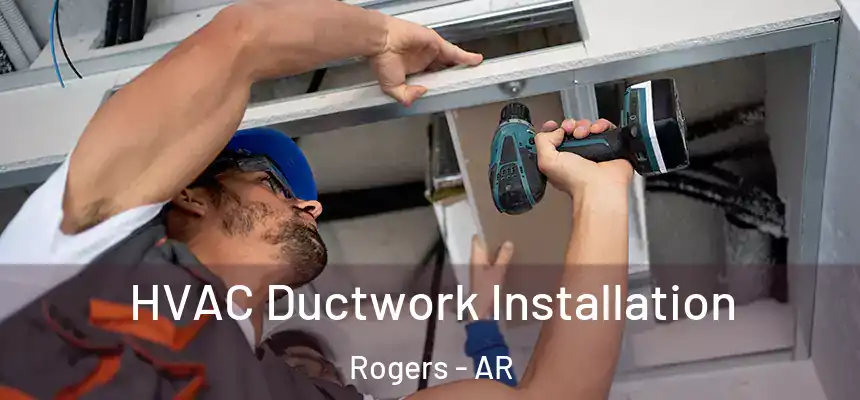  HVAC Ductwork Installation Rogers - AR
