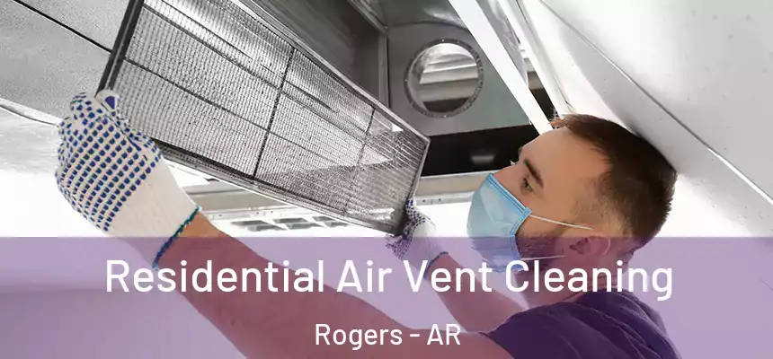  Residential Air Vent Cleaning Rogers - AR
