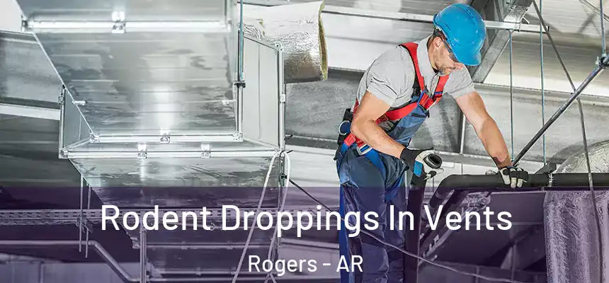  Rodent Droppings In Vents Rogers - AR