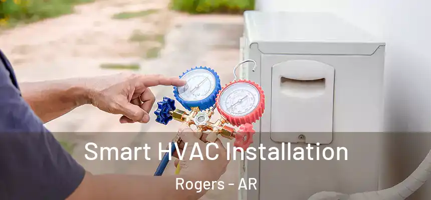  Smart HVAC Installation Rogers - AR