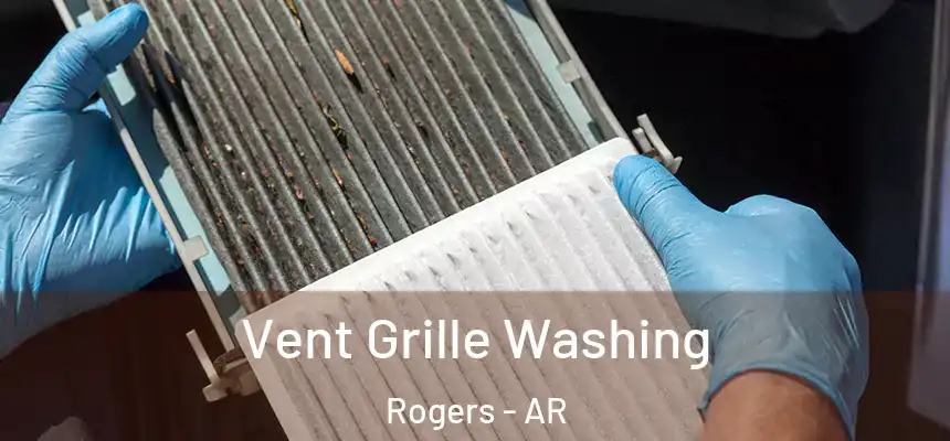 Vent Grille Washing Rogers - AR